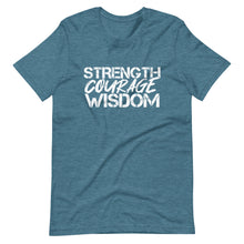 Load image into Gallery viewer, Strength Courage Wisdom (All White Letters) T-Shirt