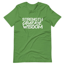 Load image into Gallery viewer, Strength Courage Wisdom (All White Letters) T-Shirt
