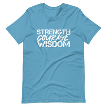 Load image into Gallery viewer, Strength Courage Wisdom (All White Letters) T-Shirt
