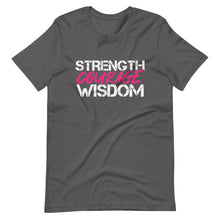 Load image into Gallery viewer, Strength Courage Wisdom (Pink) White T-Shirt
