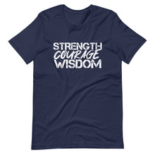 Load image into Gallery viewer, Strength Courage Wisdom (All White Letters) T-Shirt
