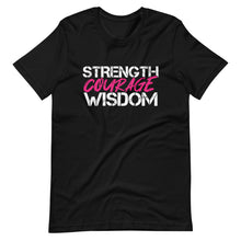 Load image into Gallery viewer, Strength Courage Wisdom (Pink) White T-Shirt
